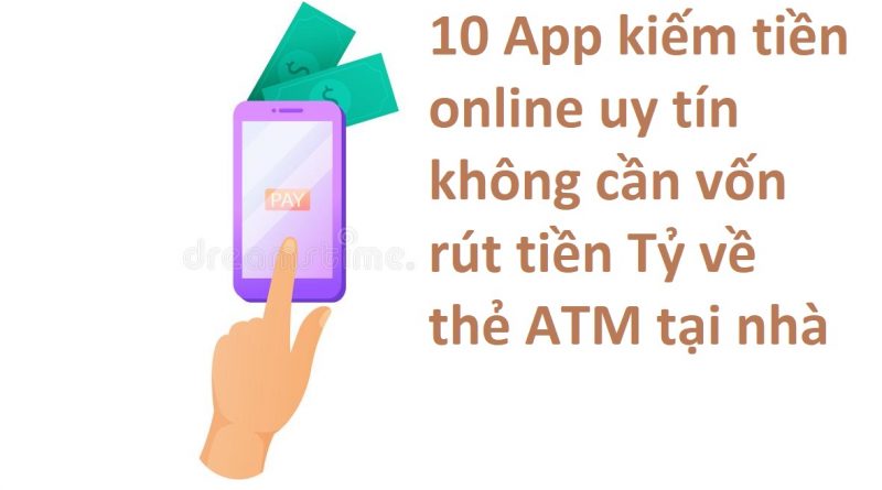 10-app-kiem-tien-online-uy-tin-khong-can-von