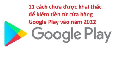 11-cach-chua-duoc-khai-thac-de-kiem-tien-tu-cua-hang-google-play-2022