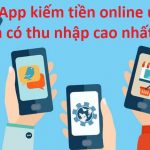 7-App-kiem-tien-online.uy-tin-va-co-thu-nhap-cao-nhatjpg