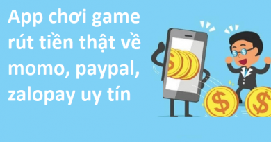app-choi-game-rut-tienthat-ve-môm-paypal-zalopay-uy-tin