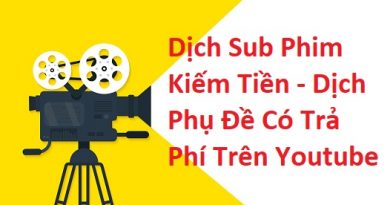 dich-sub-phim-kiem-tien-dich-phu-de-co-tra-phi-tren-youtube
