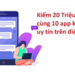 kiem-20-trieu-thang-cung-10-app-kiem-tien-uy-tin-tren-dien-thoai