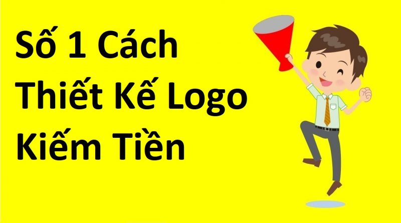 so-1-cach-thiet-ke-logo-kiem-tien