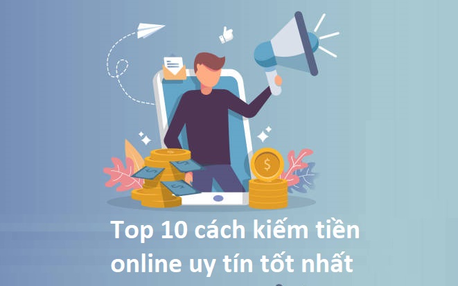 top-10-online-kiem-tien-uy-tin-tot-nhat