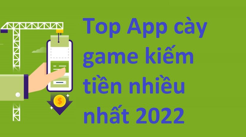 top-app-cay-game-kiem-tien-nhat